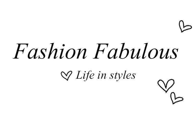 *Fashion Fabulous - Life in Styles
